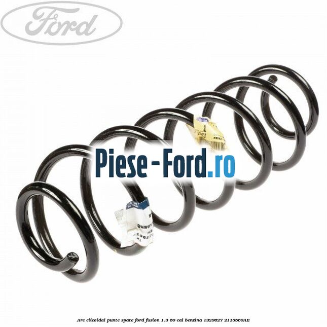 Arc elicoidal punte spate Ford Fusion 1.3 60 cai benzina