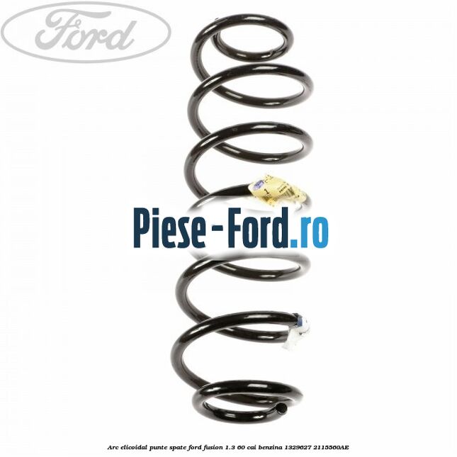 Arc elicoidal punte spate Ford Fusion 1.3 60 cai benzina