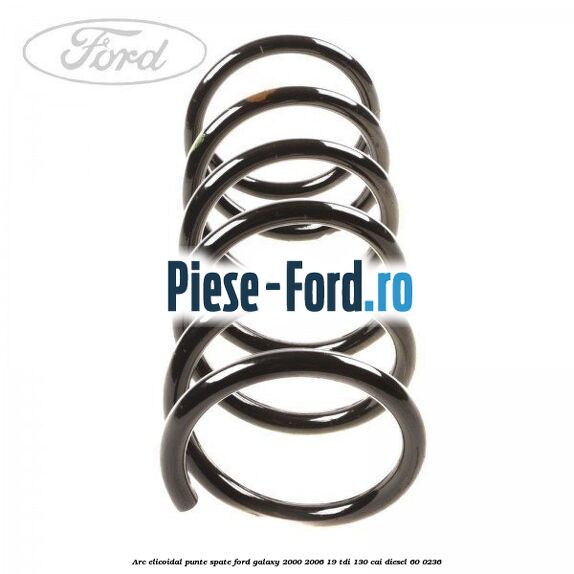 Arc elicoidal punte spate Ford Galaxy 2000-2006 1.9 TDI 130 cai #616F6F2EB0 Arc elicoidal punte spate Ford Galaxy 2000-2006 1.9 TDI 130 cai #616F6F2EB0