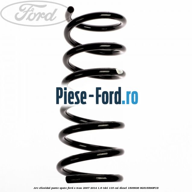 Arc elicoidal punte spate Ford S-Max 2007-2014 1.6 TDCi 115 cai diesel