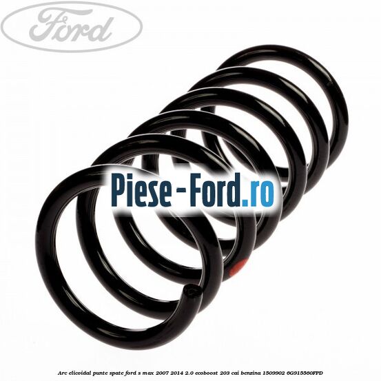 Arc elicoidal punte spate Ford S-Max 2007-2014 2.0 EcoBoost 203 cai benzina