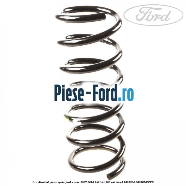 Arc elicoidal punte spate Ford S-Max 2007-2014 2.0 TDCi 136 cai diesel #B36E7AFE9B