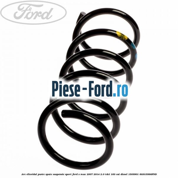 Arc elicoidal punte spate suspensie sport Ford S-Max 2007-2014 2.0 TDCi 163 cai diesel