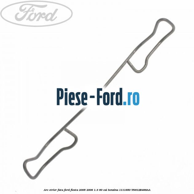 Arc etrier fata Ford Fiesta 2005-2008 1.3 60 cai benzina #2276752183