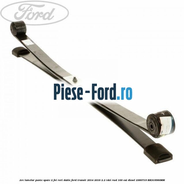Arc lamelar punte spate 2 foi roti duble Ford Transit 2014-2018 2.2 TDCi RWD 100 cai diesel