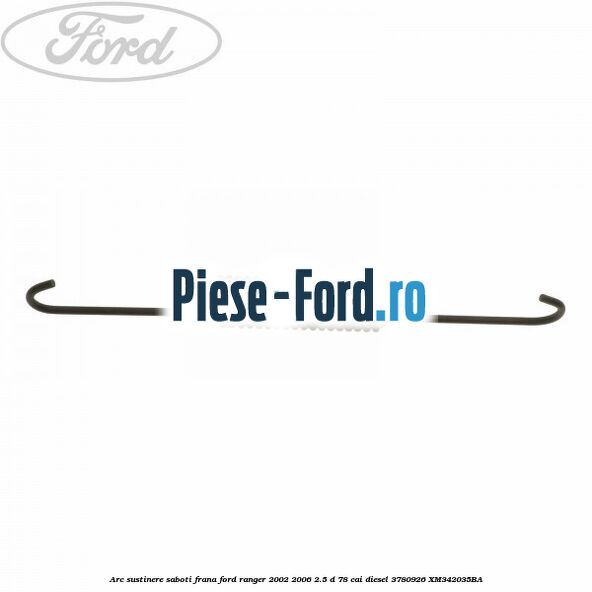 Arc fixare saboti frana Ford Ranger 2002-2006 2.5 D 78 cai diesel