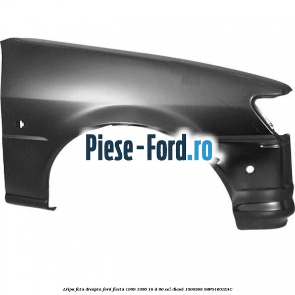 Aripa fata dreapta Ford Fiesta 1989-1996 1.8 D 60 cai #77292F6544