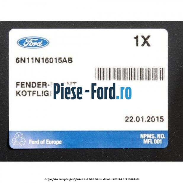 Aripa fata dreapta Ford Fusion 1.6 TDCi 90 cai diesel