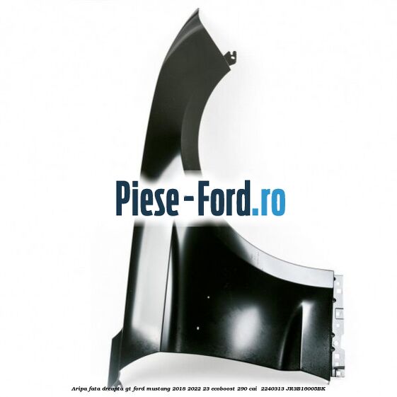 Aripa fata dreapta GT Ford Mustang 2018-2022 2.3 EcoBoost 290 cai #46D5081199
