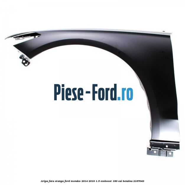Aripa fata stanga Ford Mondeo 2014-2018 1.5 EcoBoost 160 cai benzina #4777CAE203