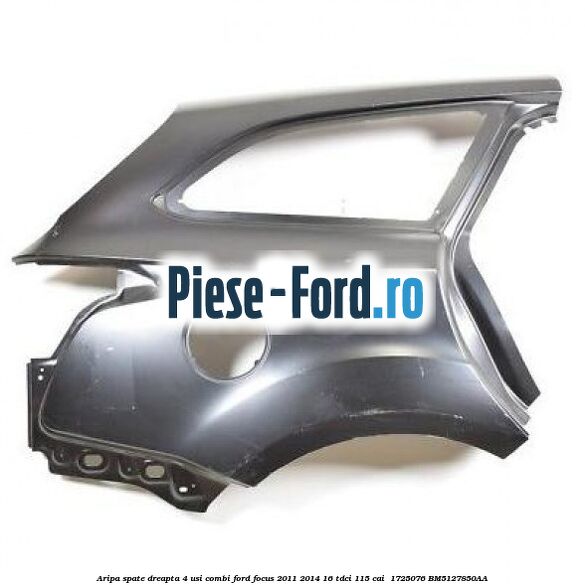 Aripa spate dreapta 4 usi combi Ford Focus 2011-2014 1.6 TDCi 115 cai #4FDB837D34
