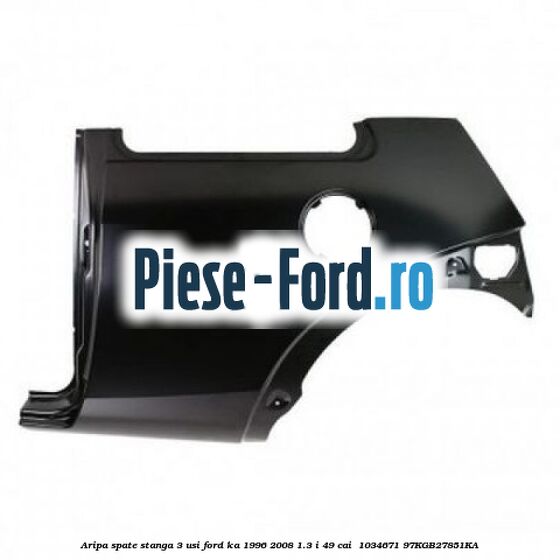 Aripa spate stanga (3 USI) Ford Ka 1996-2008 1.3 i 49 cai  #228E428C02