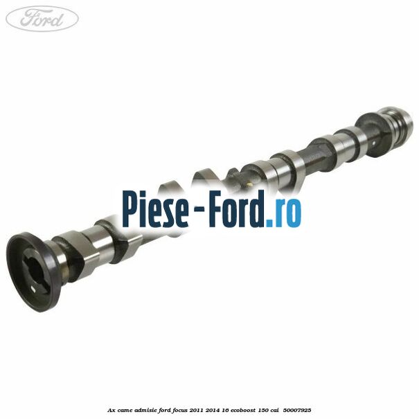 Ax came admisie Ford Focus 2011-2014 1.6 EcoBoost 150 cai #392EBC567A
