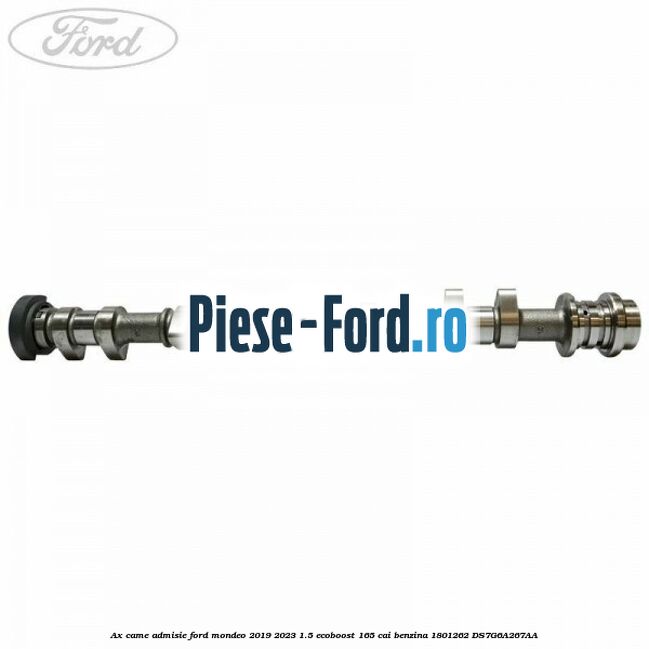 Ax came admisie Ford Mondeo 2019-2023 1.5 EcoBoost 165 cai benzina #41875A2074