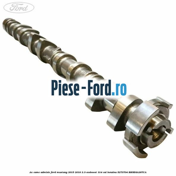 Ax came admisie Ford Mustang 2015-2018 2.3 EcoBoost 314 cai #DD88E3946C Ax came admisie Ford Mustang 2015-2018 2.3 EcoBoost 314 cai benzina #DD88E3946C