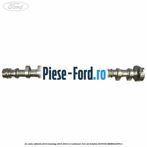 Ax came admisie Ford Mustang 2015-2018 2.3 EcoBoost 314 cai #DD88E3946C Ax came admisie Ford Mustang 2015-2018 2.3 EcoBoost 314 cai benzina #DD88E3946C