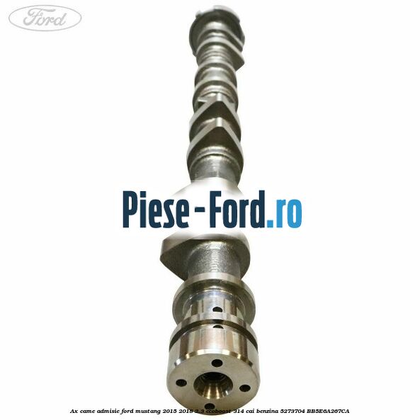 Ax came admisie Ford Mustang 2015-2018 2.3 EcoBoost 314 cai #DD88E3946C Ax came admisie Ford Mustang 2015-2018 2.3 EcoBoost 314 cai benzina #DD88E3946C