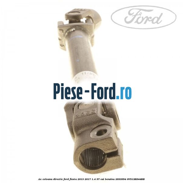 Ax coloana directie Ford Fiesta 2013-2017 1.4 97 cai benzina #6BB9276FEF