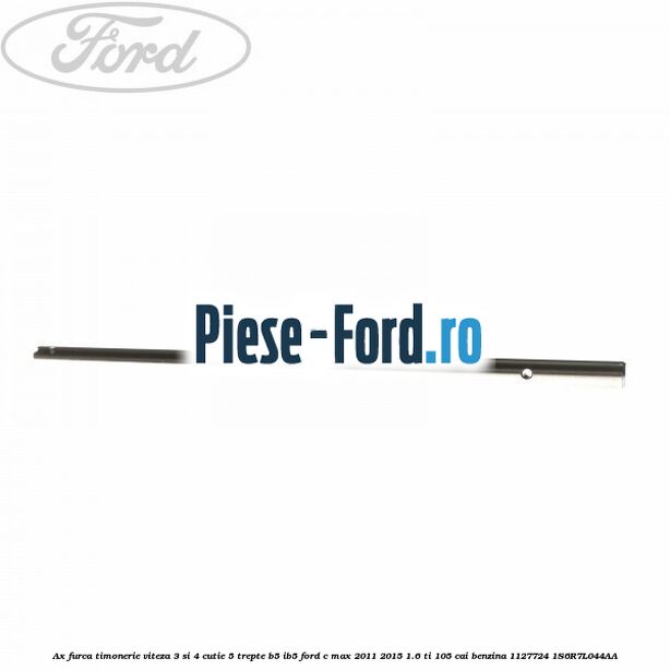 Ax furca timonerie viteza 3 si 4 cutie 5 trepte B5/IB5 Ford C-Max 2011-2015 1.6 Ti 105 cai benzina #68F4286DB9