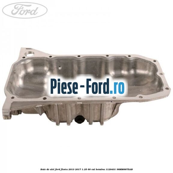 Baie de ulei Ford Fiesta 2013-2017 1.25 60 cai benzina #8AFC1D5D63
