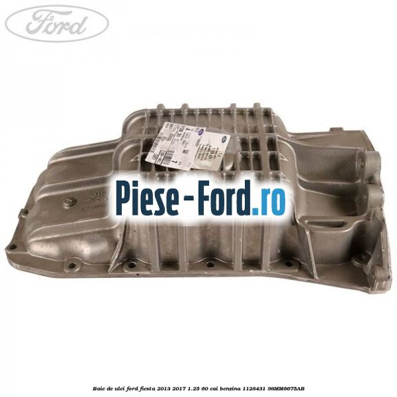 Baie de ulei Ford Fiesta 2013-2017 1.25 60 cai benzina #8AFC1D5D63