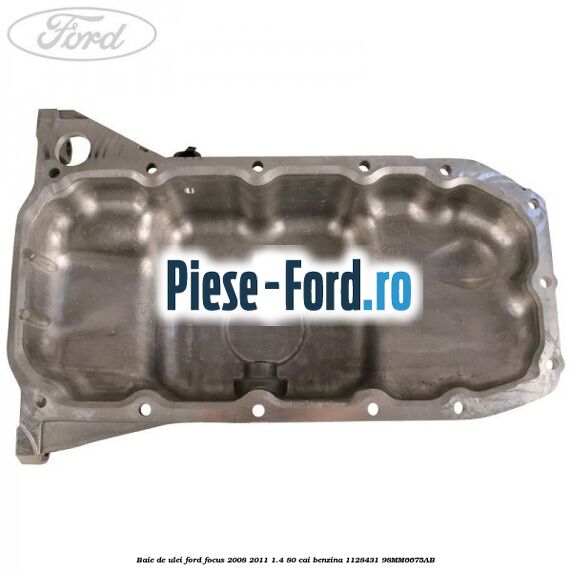 Baie de ulei Ford Focus 2008-2011 1.4 80 cai benzina #DDA1EEA156