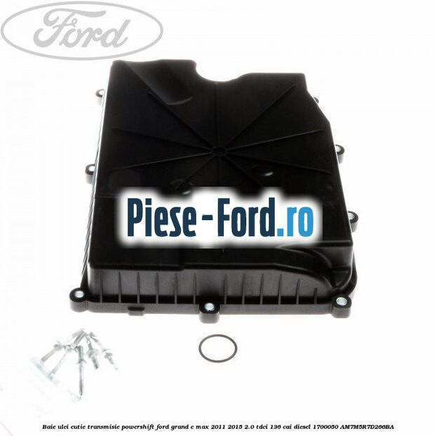 Baie ulei cutie transmisie Powershift Ford Grand C-Max 2011-2015 2.0 TDCi 136 cai diesel #A49D94ED84