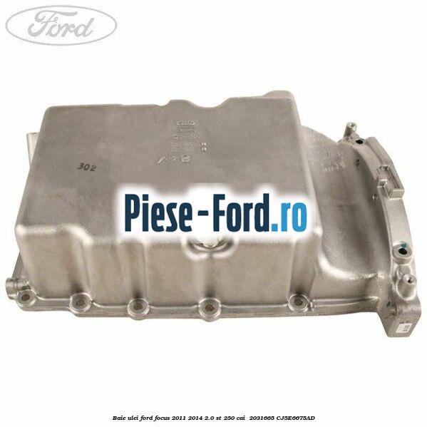 Baie ulei Ford Focus 2011-2014 2.0 ST 250 cai  #AE3218B137