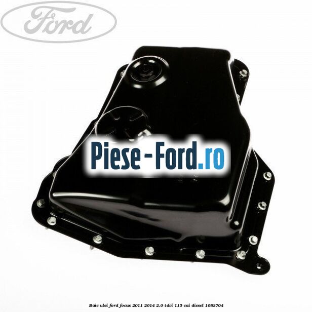 Baie ulei Ford Focus 2011-2014 2.0 TDCi 115 cai