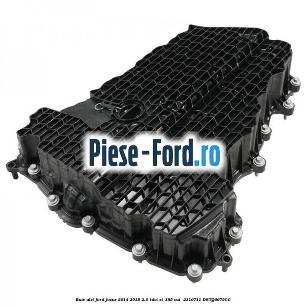Baie ulei Ford Focus 2014-2018 2.0 TDCi ST 185 cai  #44DAF80816