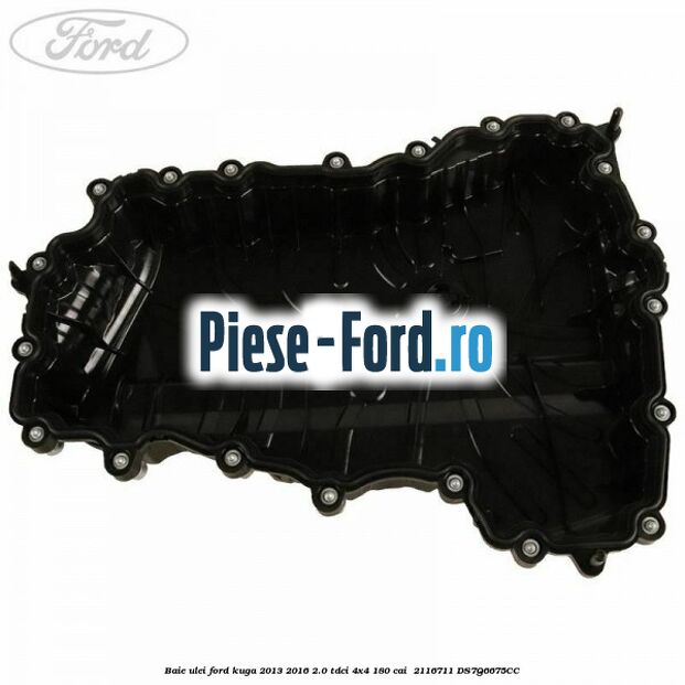 Baie ulei Ford Kuga 2013-2016 2.0 TDCi 4x4 180 cai  #6B1604DEBB