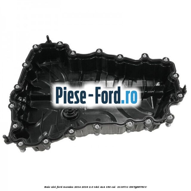 Baie ulei Ford Mondeo 2014-2018 2.0 TDCi 4x4 150 cai  #59326783F4