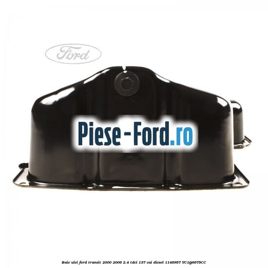 Baie ulei Ford Transit 2000-2006 2.4 TDCi 137 cai diesel #E0790CF890