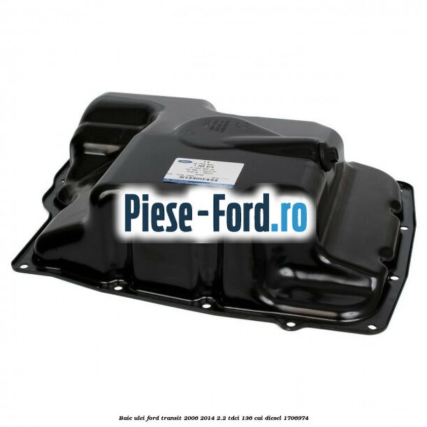 Baie ulei Ford Transit 2006-2014 2.2 TDCi 136 cai #2E65CACCA1
