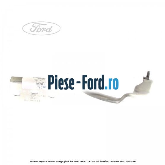 Balama capota motor stanga Ford Ka 1996-2008 1.3 i 49 cai benzina #E7FA5F32B4