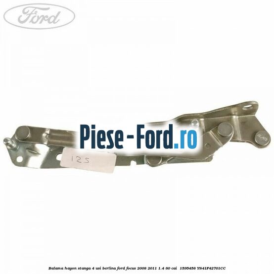 Balama hayon stanga 4 usi berlina Ford Focus 2008-2011 1.4 80 cai  #549F11A042