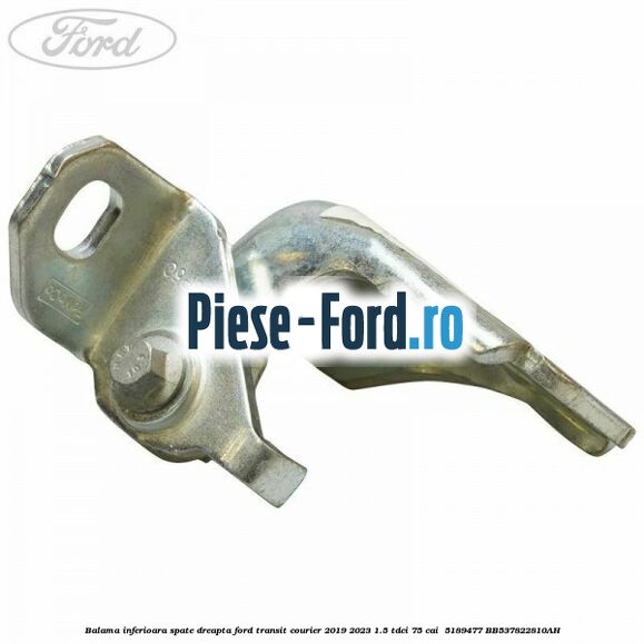 Balama inferioara spate dreapta Ford Transit Courier 2019-2023 1.5 TDCi 75 cai  #A0FA0D619A
