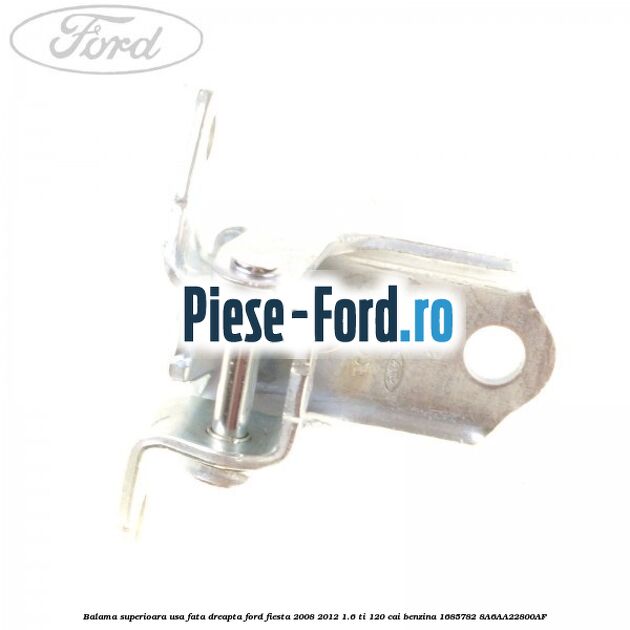 Balama superioara usa fata dreapta Ford Fiesta 2008-2012 1.6 Ti 120 cai benzina