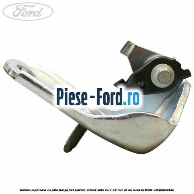 Balama superioara usa fata stanga Ford Tourneo Connect 2013-2018 1.6 TDCi 75 cai diesel #E9BCA93D30