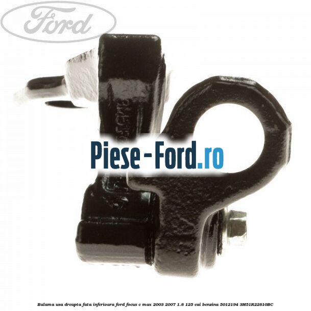 Balama usa dreapta fata inferioara Ford Focus C-Max 2003-2007 1.8 125 cai benzina #44C3EE927B