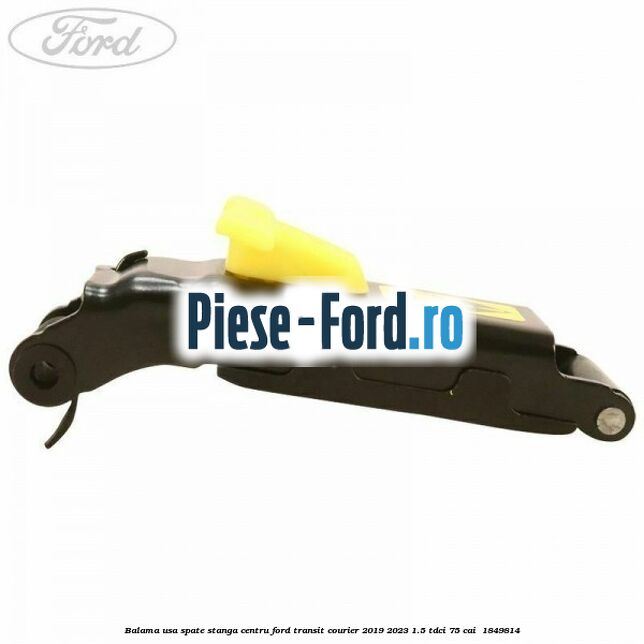 Balama usa spate stanga centru Ford Transit Courier 2019-2023 1.5 TDCi 75 cai  #16C4F40746