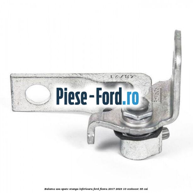 Balama usa spate stanga inferioara Ford Fiesta 2017-2023 1.0 EcoBoost 85 cai 