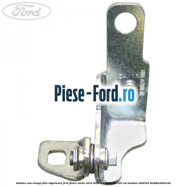 Balama usa stanga fata superioara Ford Fiesta Active 2018-2023 1.0 EcoBoost 125 cai #71BF07D887