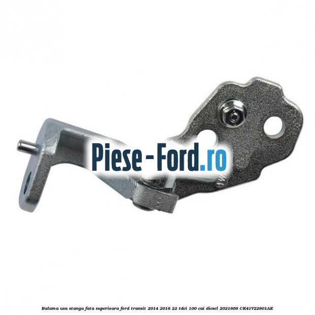 Balama usa stanga fata superioara Ford Transit 2014-2018 2.2 TDCi 100 cai #2B382C47D7