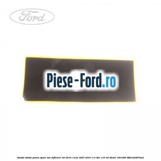 Banda adeziv panou spate sau deflector aer Ford S-Max 2007-2014 1.6 TDCi 115 cai diesel