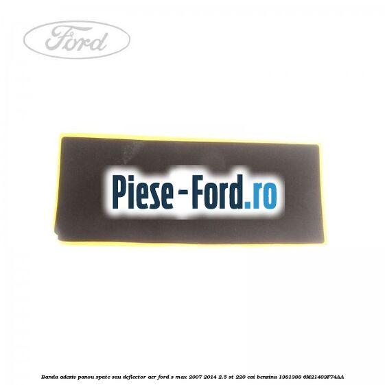 Banda adeziv panou spate sau deflector aer Ford S-Max 2007-2014 2.5 ST 220 cai benzina
