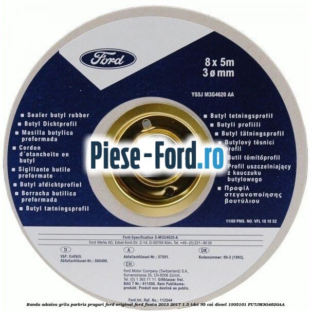 Banda adeziva grila parbriz, praguri Ford original Ford Fiesta 2013-2017 1.5 TDCi 95 cai diesel