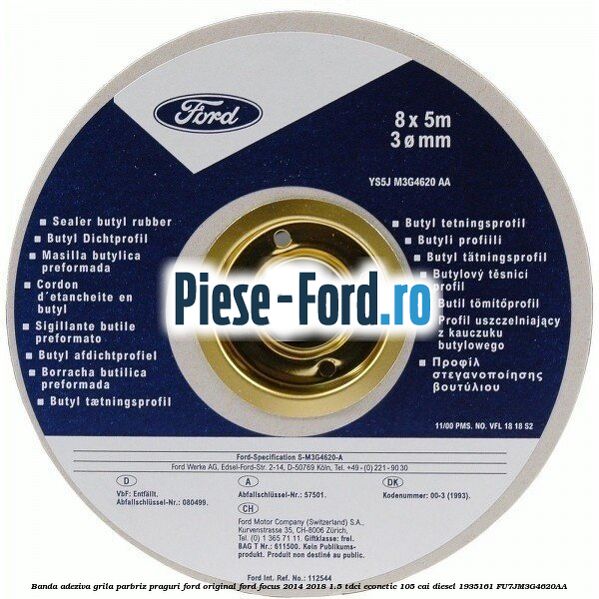 Banda adeziva grila parbriz, praguri Ford original Ford Focus 2014-2018 1.5 TDCi ECOnetic 105 cai diesel #897092F5C8