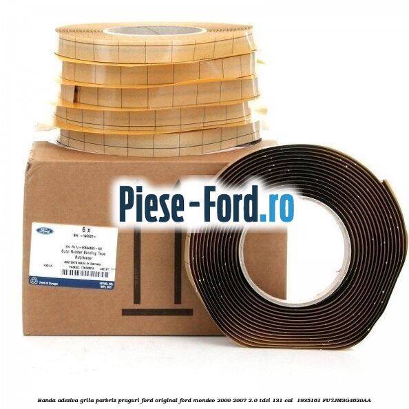 Banda adeziva grila parbriz, praguri Ford original Ford Mondeo 2000-2007 2.0 TDCi 131 cai  #459B0BBECD