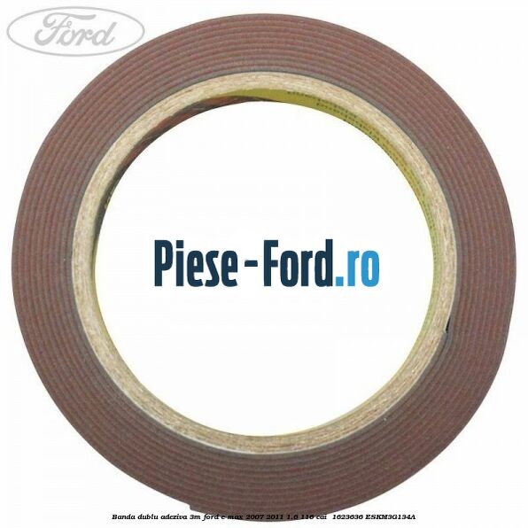 Banda dublu adeziva 3M Ford C-Max 2007-2011 1.6 116 cai  #DD629A8495